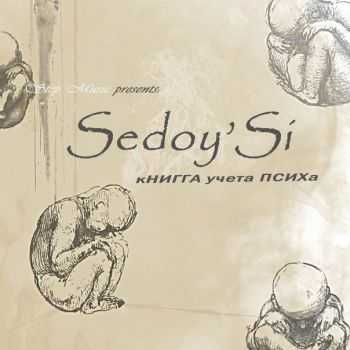 Sedoy'Si - кНИГГА учёта ПСИХа (2013) Sedoy'Si - кНИГГА учёта ПСИХа (2013)