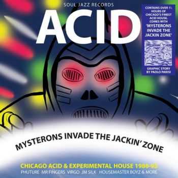 VA - Acid: Mysterons Invade The Jackin' Zone - Chicago Acid & Experimental House 1986-1993 (2013)