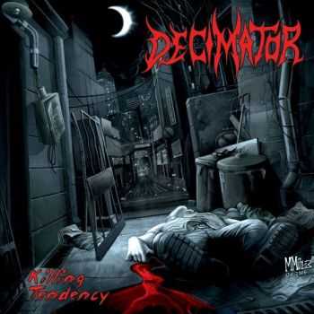 Decimator - Killing Tendency(2007)