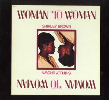 Shirley Brown - Woman to Woman (1974)