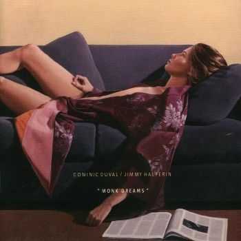 Dominic Duval / Jimmy Halperin - Monk Dreams (2005) FLAC Dominic Duval / Jimmy Halperin - Monk Dreams (2005) FLAC