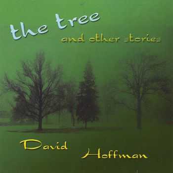 David Hoffman - The Tree and Other Stories (2012) David Hoffman - The Tree and Other Stories (2012)