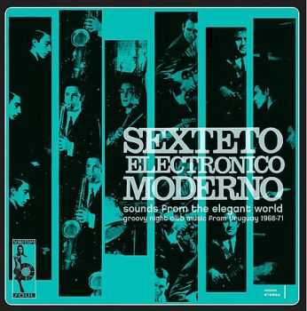 Sexteto Electronico Moderno - Sounds From The Elegant World (2005)