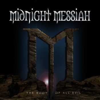 Midnight Messiah - The Root of All Evil (2013) Midnight Messiah - The Root of All Evil (2013)