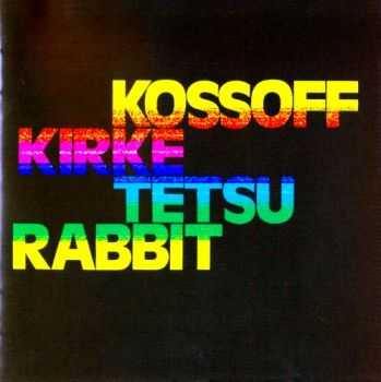 Kossoff Kirke Tetsu Rabbit - Kossoff/Kirke/Tetsu/Rabbit (1972)