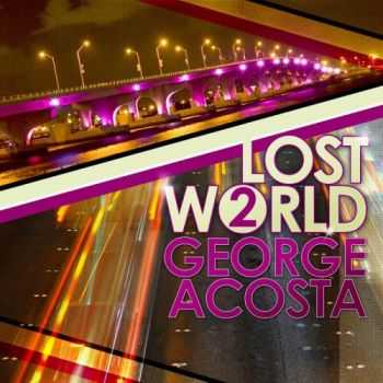 Lost World 2 (Mixed by George Acosta) (2013)
