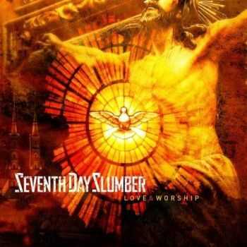 Seventh Day Slumber - Love & Worship (2013) Seventh Day Slumber - Love & Worship (2013)