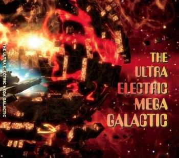 The Ultra Electric Mega Galactic - The Ultra Electric Mega Galactic (2013)
