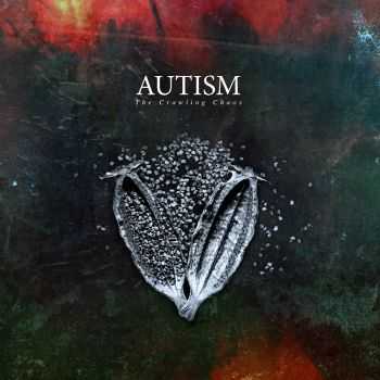 Autism - The Crawling Chaos (2013) Autism - The Crawling Chaos (2013)