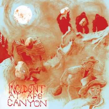 V.A. - Incident At Ape Canyon (2013) V.A. - Incident At Ape Canyon (2013)