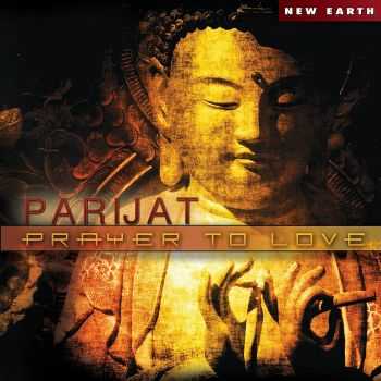 Parijat - Prayer to Love (2013) Parijat - Prayer to Love (2013)
