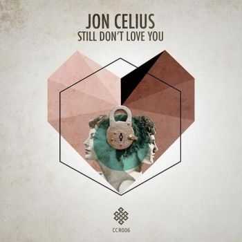 Jon Celius - Still Dont Love You (2013) Jon Celius - Still Dont Love You (2013)