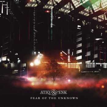 Atiq & EnK - Fear Of The Unknown (2013)