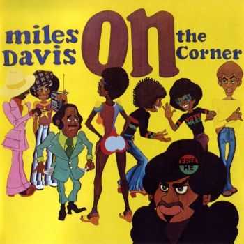 Miles Davis - On The Corner (1972) Miles Davis - On The Corner (1972)