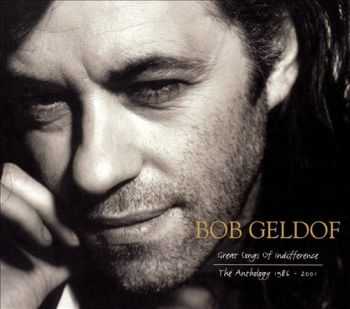 Bob Geldof - Great Songs of Indifference - The Anthology 1986-2001 [Box Set] (2005)
