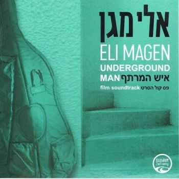 Eli Magen - Underground Man (2010) FLAC