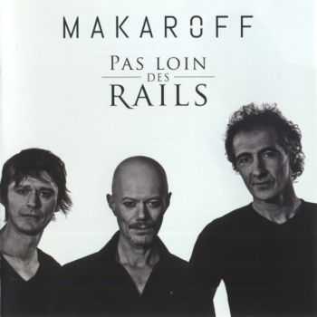 Makaroff - Pas Loin Des Rails (2013)
