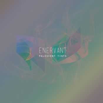 Enervant - Palescent Tints (2013)
