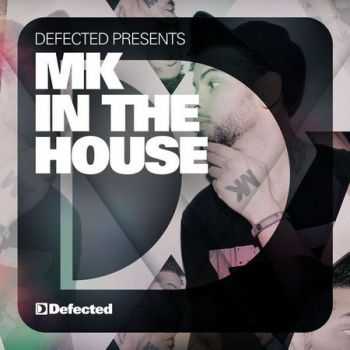 Defected presents MK In The House (2013)