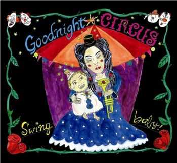 Goodnight Circus - Swing Baby! (2013) Goodnight Circus - Swing Baby! (2013)