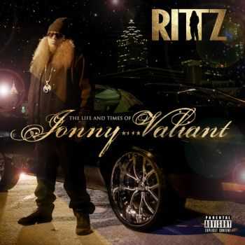 Rittz - The Life and Times of Jonny Valiant (Deluxe Edition) (2013) Rittz - The Life and Times of Jonny Valiant (Deluxe Edition) (2013)