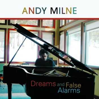 Andy Milne  Dreams and False Alarms (2007)