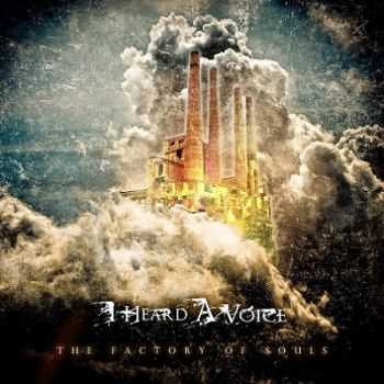 I Heard A Voice - The Factory Of Souls [Single] (2013)