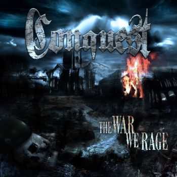 Conquest - The War We Rage (2013) Conquest - The War We Rage (2013)