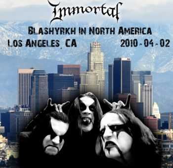 Immortal  - Blashyrkh In North America, Los Angeles  (2010)