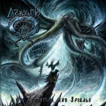Azrath-11 - Ov Tentacles And Spirals (2013)