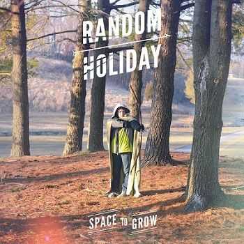 Random Holiday - Space To Grow (2013)