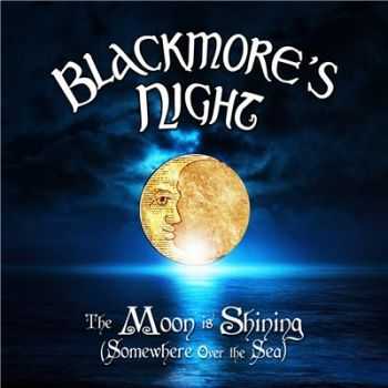 Blackmore's Night - The Moon Is Shining (Somewhere over the Sea) (CD-S) (2013)