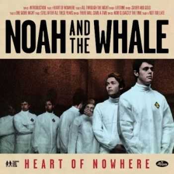 Noah And The Whale - Heart Of Nowhere (2013)