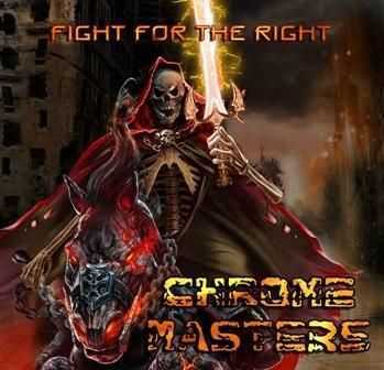 Chrome Masters - Fight For The Right (2013) Chrome Masters - Fight For The Right (2013)