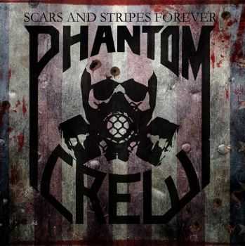 Phantom Crew - Scars And Stripes Forever (2013) Phantom Crew - Scars And Stripes Forever (2013)