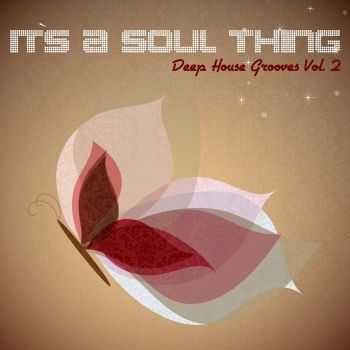 VA -  It's A Soul Thing Deep House Grooves Vol.2 (2013)