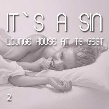 VA - It`s a Sin 2: Lounge House At Its Best (2013)