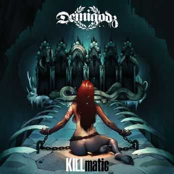 Demigodz - KILLmatic (2013) [HQ!]