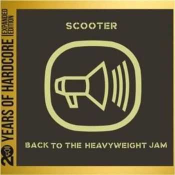 Scooter - Back To The Heavyweight Jam 20 Years Of Hardcore (2013)