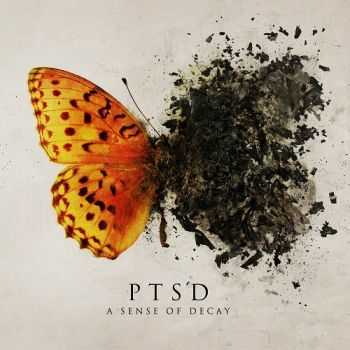 PTSD  - A Sense Of Decay (2013)