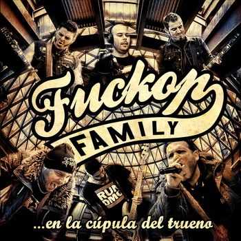 Fuckop Family - ...en la c&#250;pula del trueno (Live) (2013)
