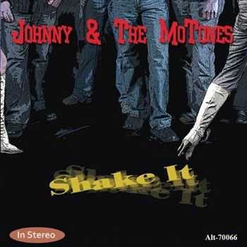 Johnny & The MoTones - Shake It (2013) Johnny & The MoTones - Shake It (2013)