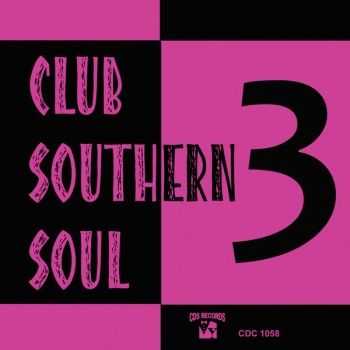 VA - Club Southern Soul 3 (2013) VA - Club Southern Soul 3 (2013)