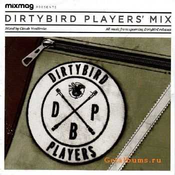 Dirtybird Players' Mix: Mixed By Claude VonStroke (2013)