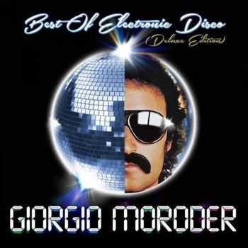 Giorgio Moroder - Best of Electronic Disco (Deluxe Edition) (2013) Giorgio Moroder - Best of Electronic Disco (Deluxe Edition) (2013)