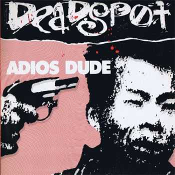 Deadspot   - Adios Dude (1988)