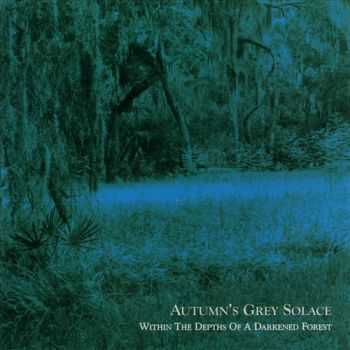 Autumn's Grey Solace - Within The Depths Of A Darkened Forest (2002)