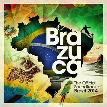 VA - Brazuca - The Official Soundtrack of Brazil 2014 (2013)