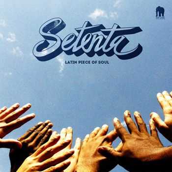 Setenta - Latin Piece of Soul (2013) Setenta - Latin Piece of Soul (2013)