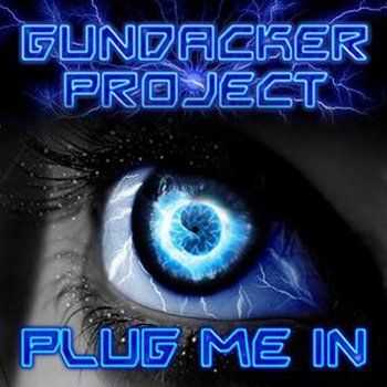 Gundacker Project - Plug Me In (2013) Gundacker Project - Plug Me In (2013)